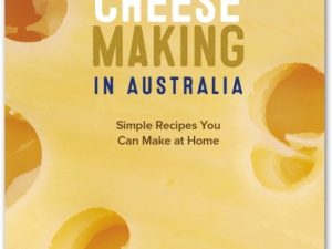 Home Cheese Making in Australia - 2nd Edition